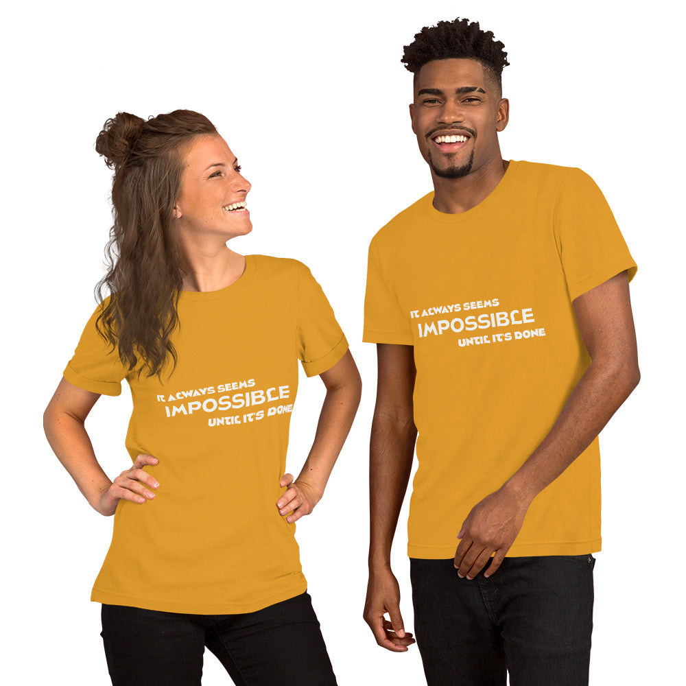 Impossible Until Done Unisex T-Shirt